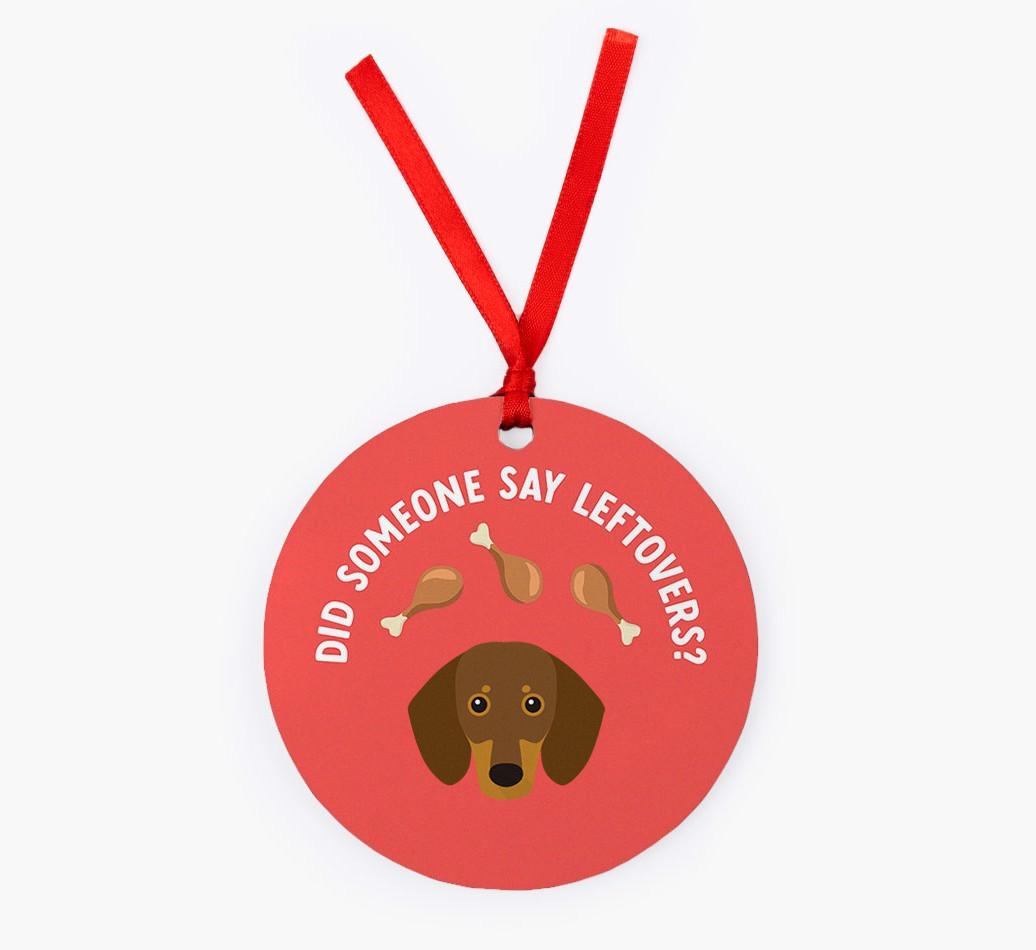 'Did Someone Say Leftovers?' - {breedFullName} Christmas Decoration