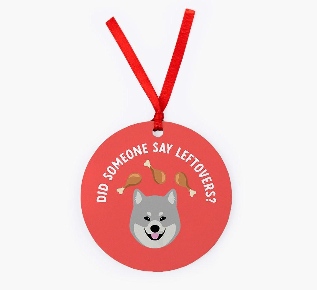 'Did Someone Say Leftovers?' - {breedFullName} Christmas Decoration