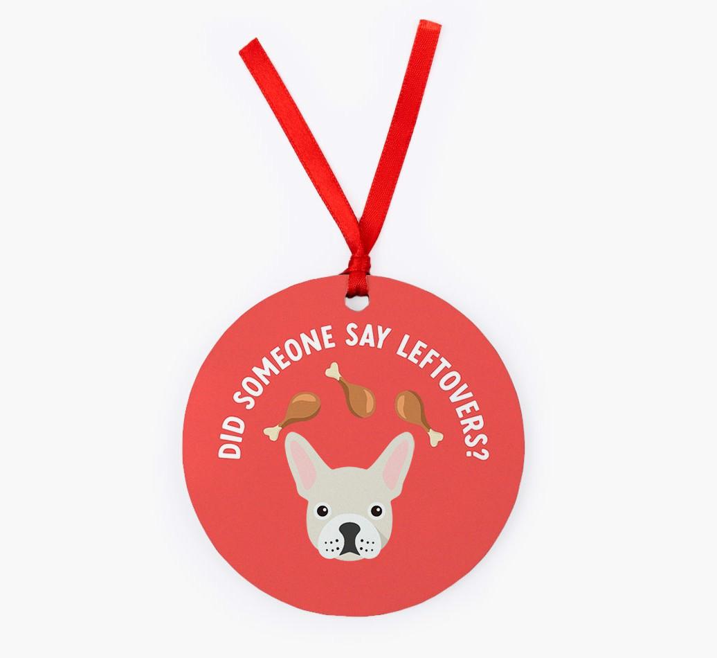 'Did Someone Say Leftovers?' - {breedFullName} Christmas Decoration
