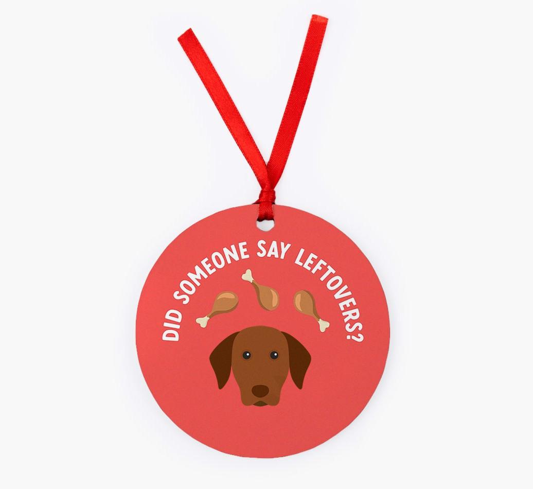 'Did Someone Say Leftovers?' - {breedFullName} Christmas Decoration