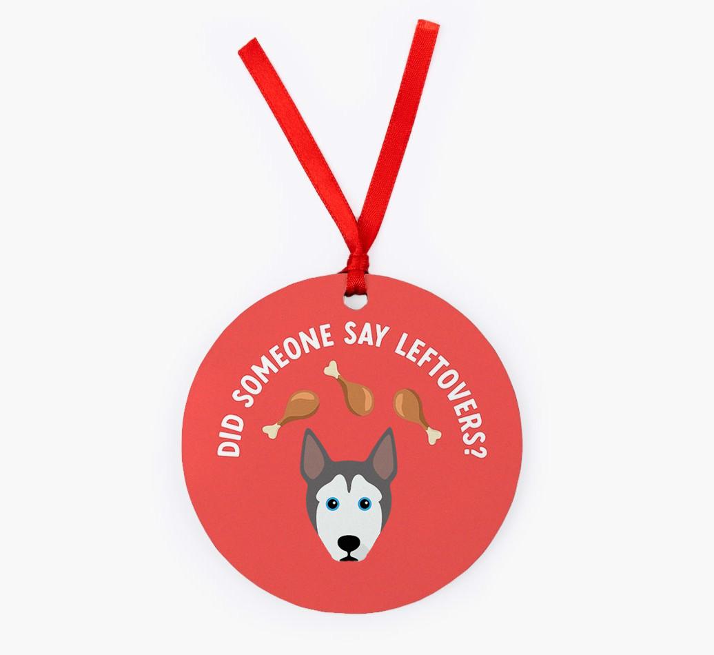 'Did Someone Say Leftovers?' - {breedFullName} Christmas Decoration