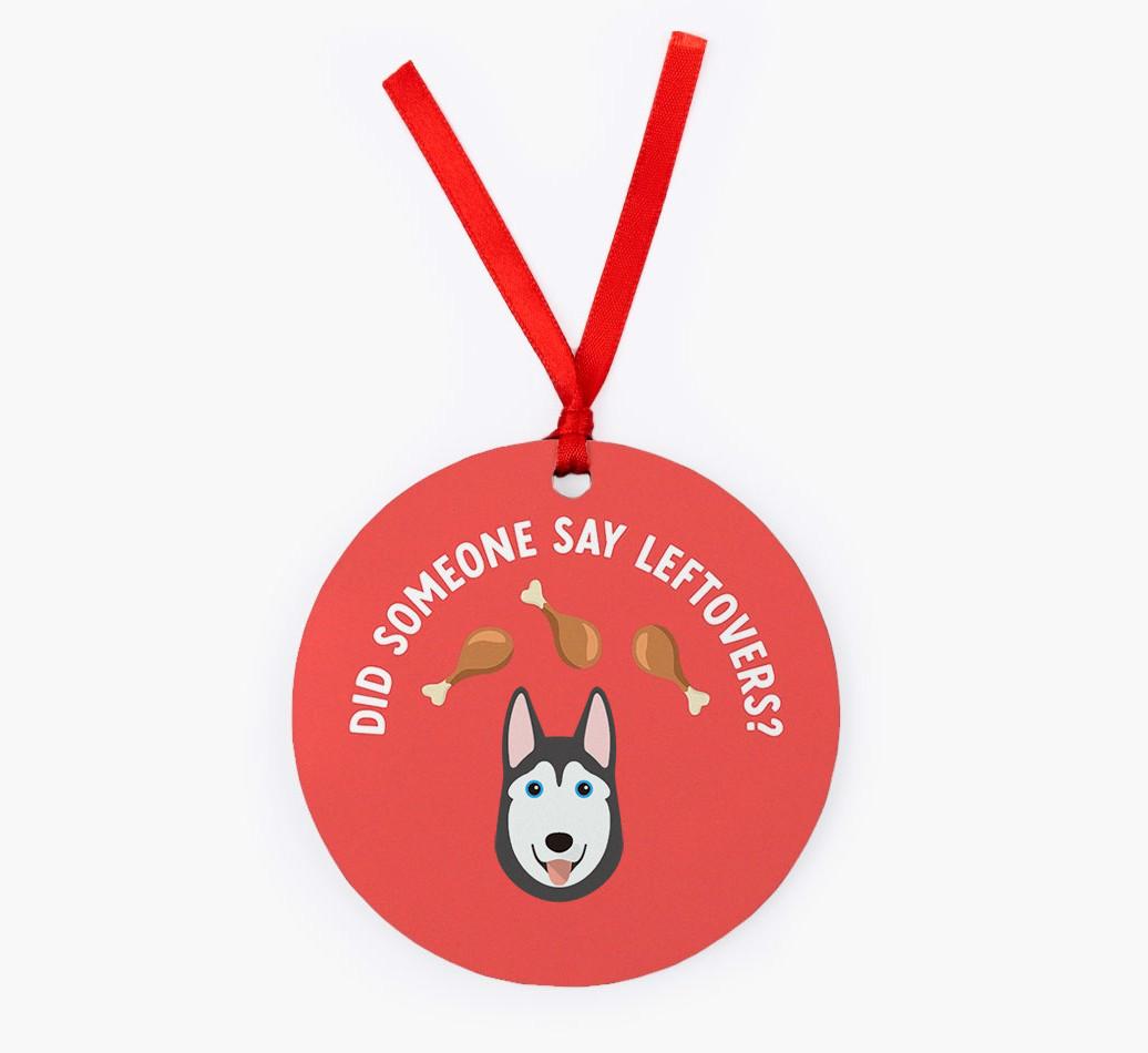 'Did Someone Say Leftovers?' - {breedFullName} Christmas Decoration