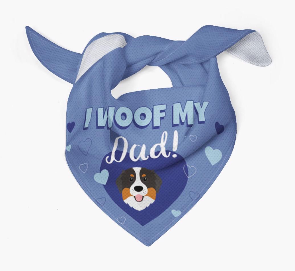'I Woof My Dad' - Personalised {breedFullName} Bandana