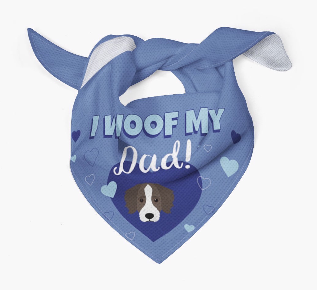 'I Woof My Dad' - Personalised {breedFullName} Bandana
