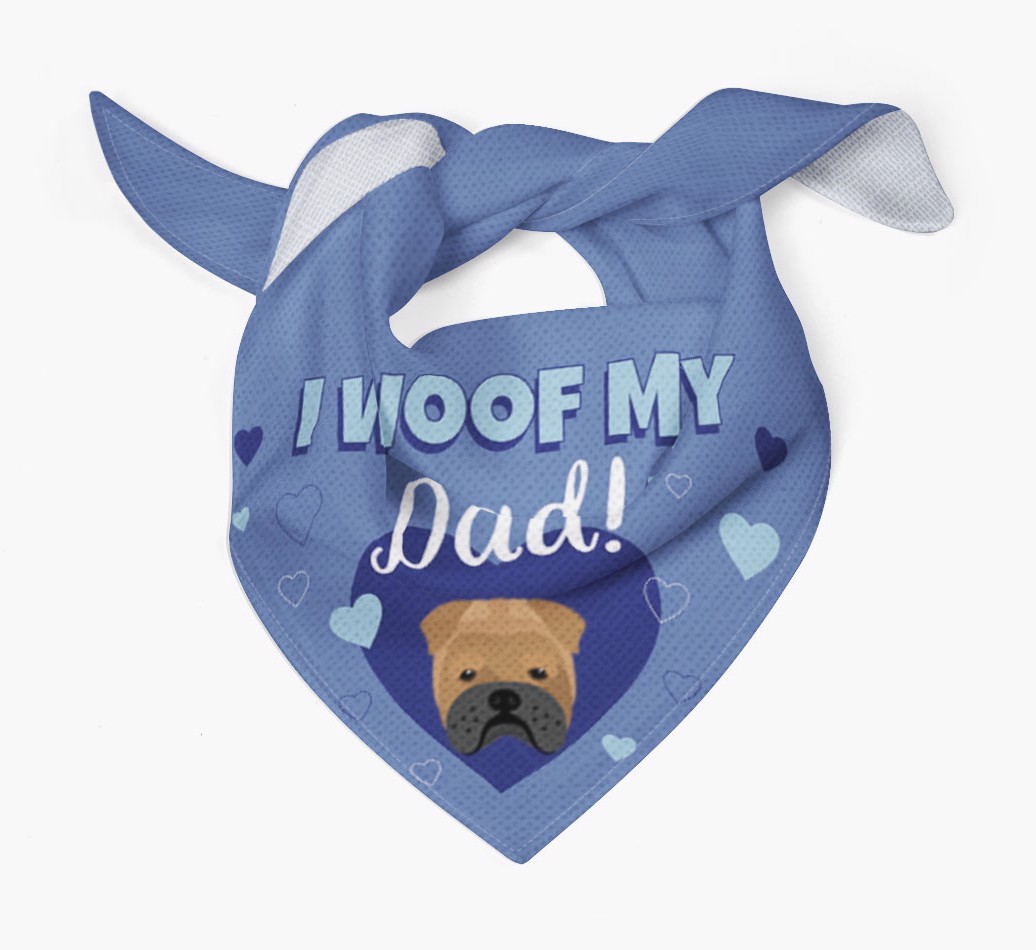 'I Woof My Dad' - Personalised {breedFullName} Bandana