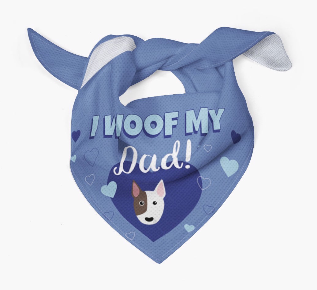 'I Woof My Dad' - Personalised {breedFullName} Bandana