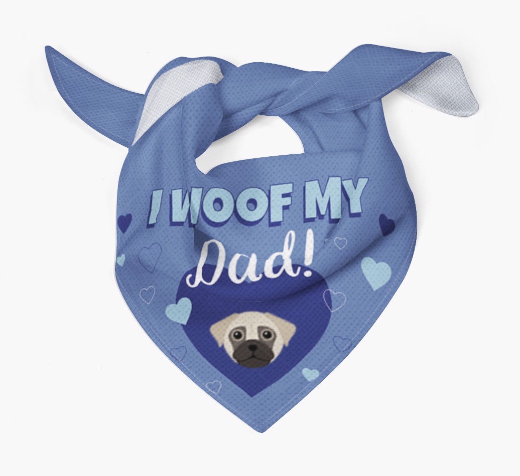 'I Woof My Dad' - Personalised {breedFullName} Bandana