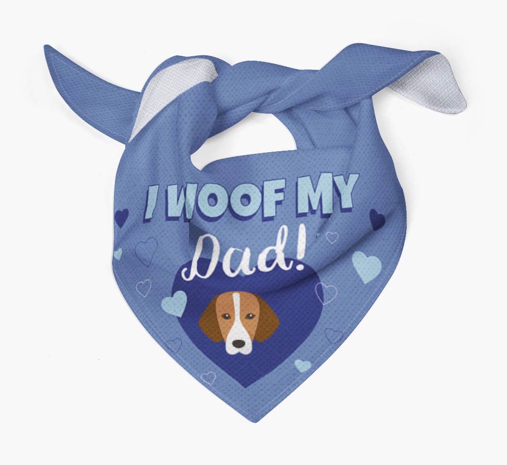 'I Woof My Dad' - Personalised {breedFullName} Bandana