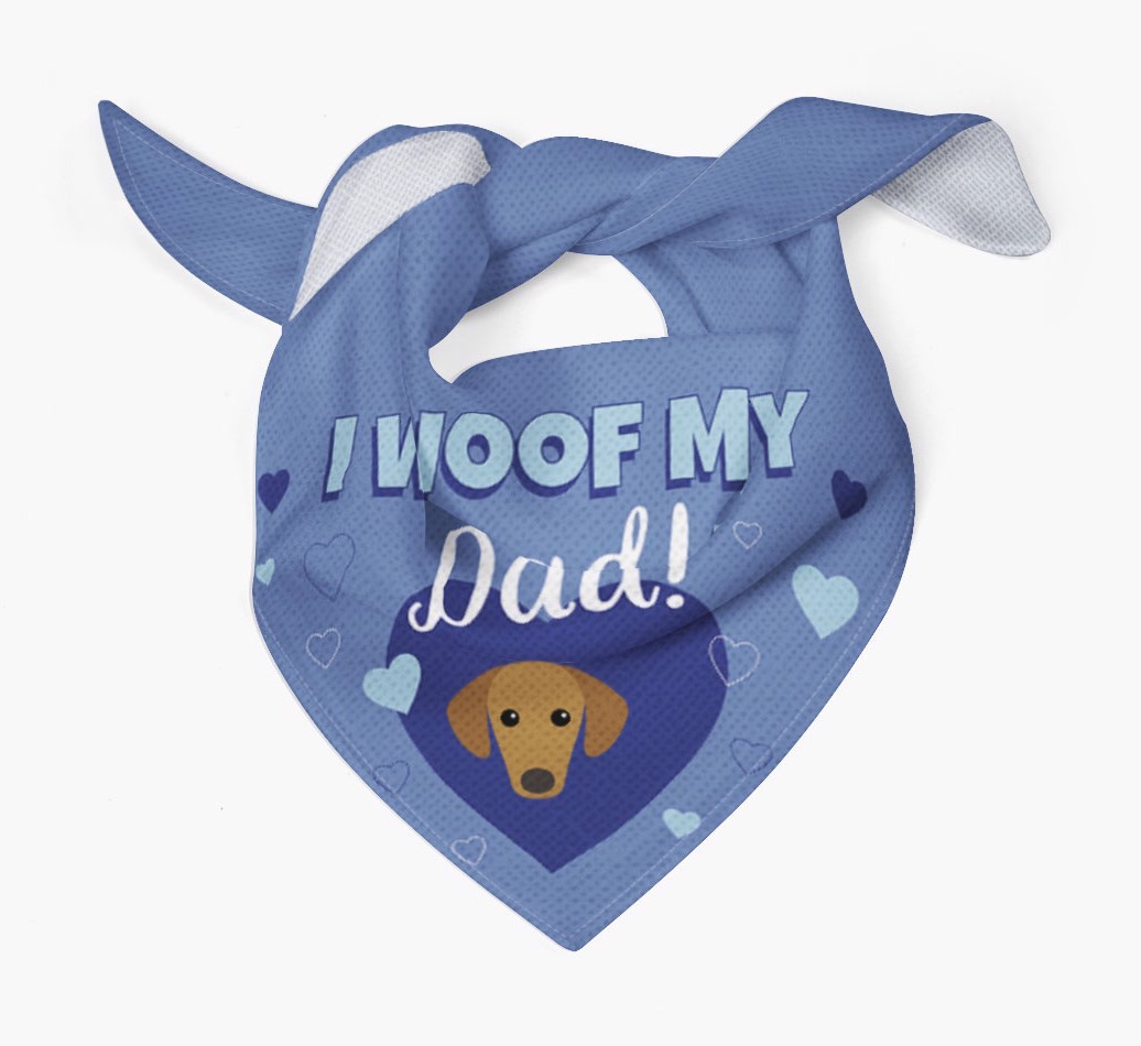 'I Woof My Dad' - Personalised {breedFullName} Bandana