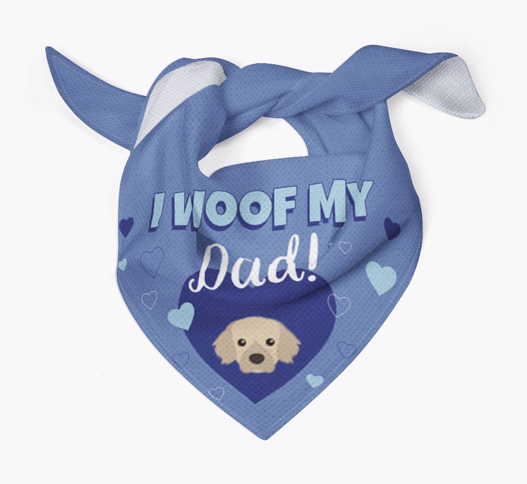 'I Woof My Dad' - Personalised {breedFullName} Bandana