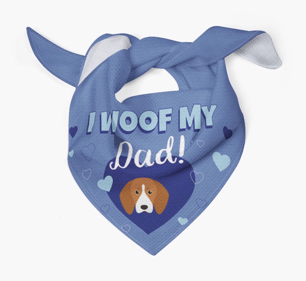 'I Woof My Dad' - Personalised {breedFullName} Bandana