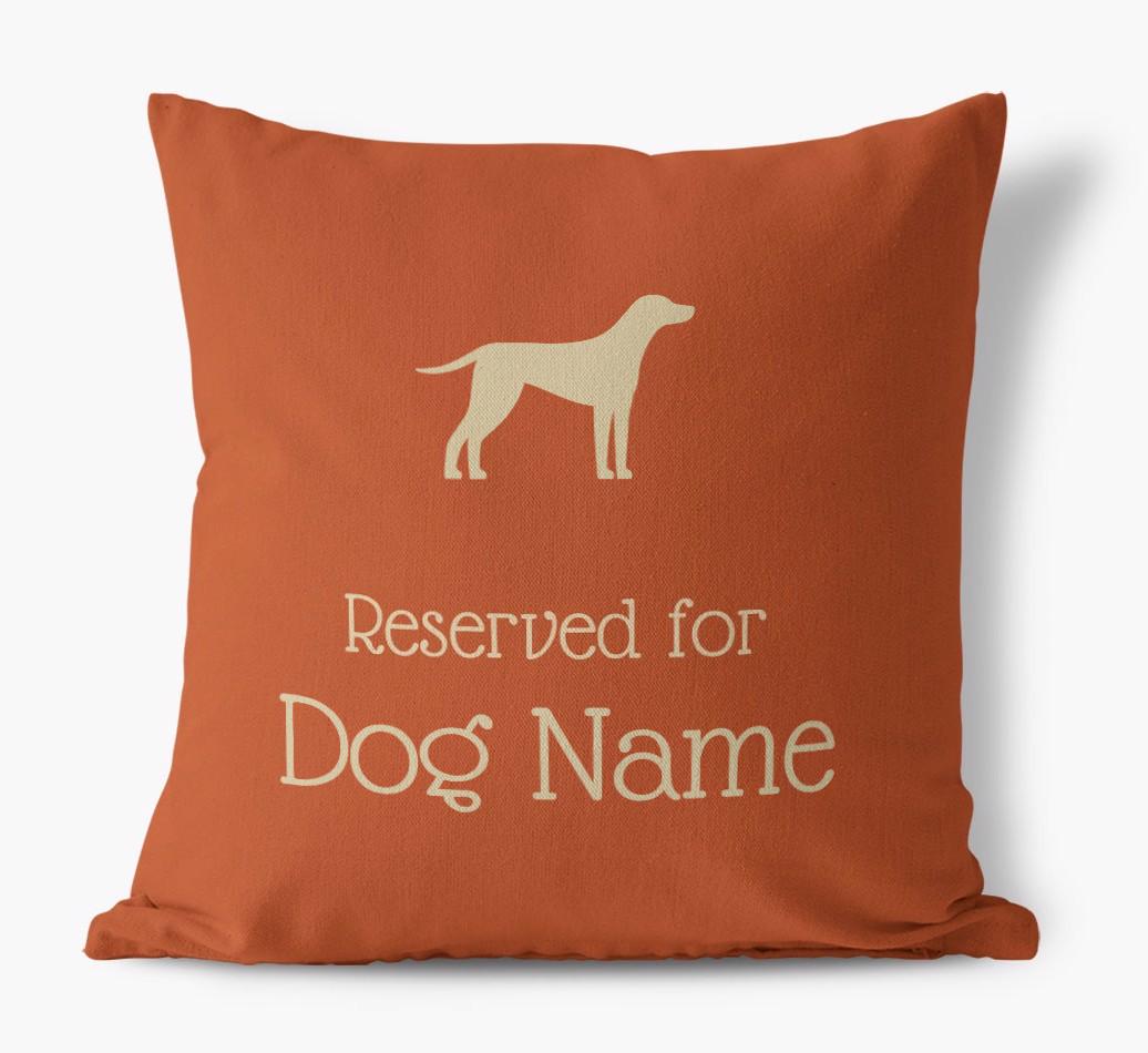 Personalised 'Reserved For {dogsName}' Canvas Cushion