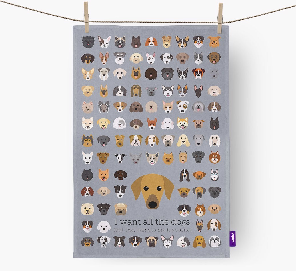 Personalised 'I want all the dogs' Tea Towel