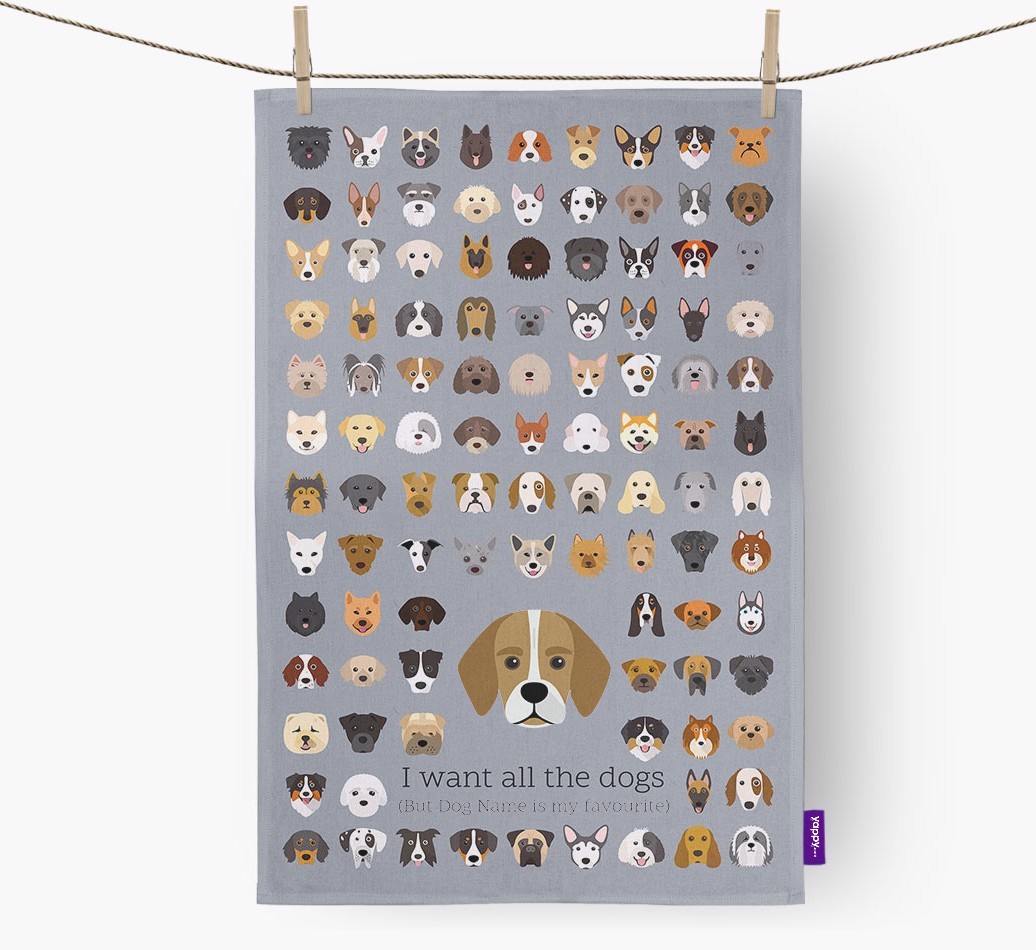 Personalised 'I want all the dogs' Tea Towel