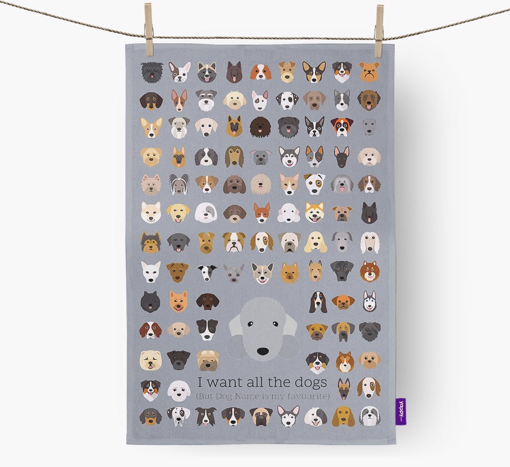 Personalised 'I want all the dogs' Tea Towel