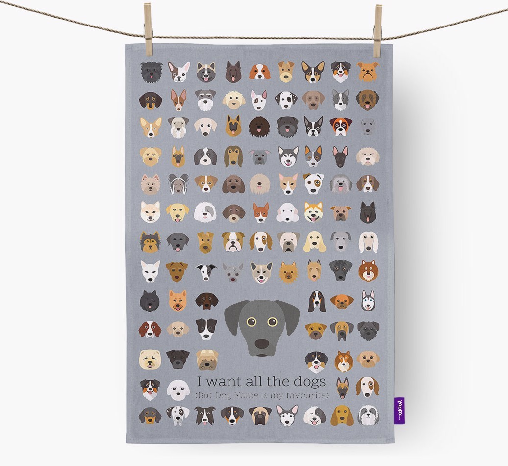 Personalised 'I want all the dogs' Tea Towel