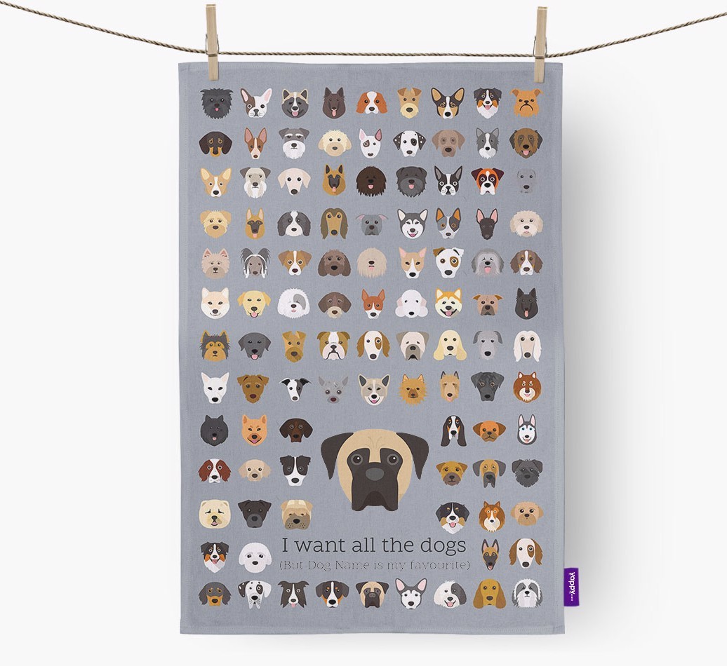 Personalised 'I want all the dogs' Tea Towel