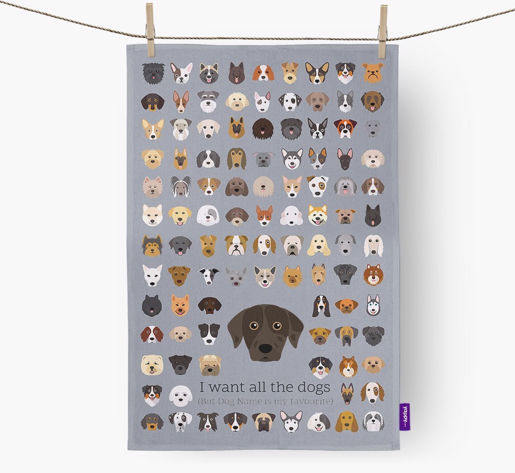 Personalised 'I want all the dogs' Tea Towel