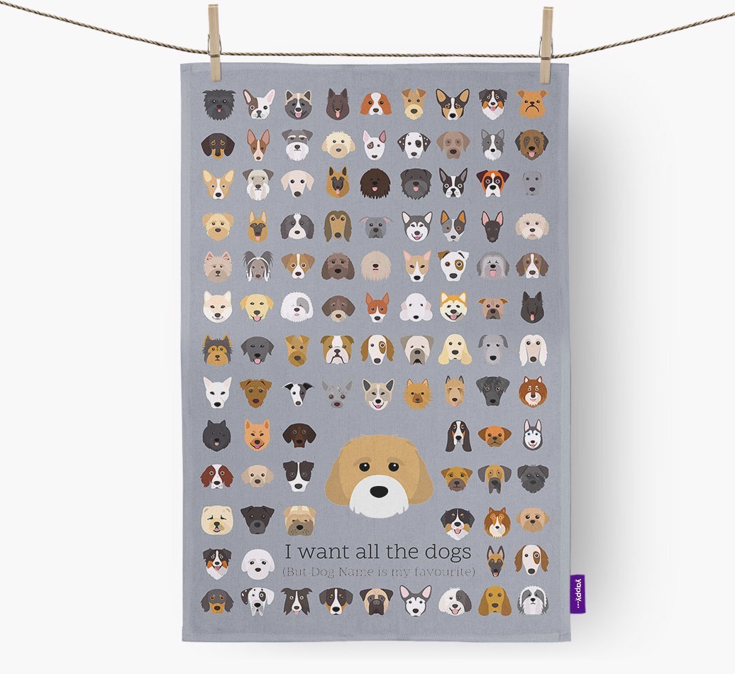 Personalised 'I want all the dogs' Tea Towel
