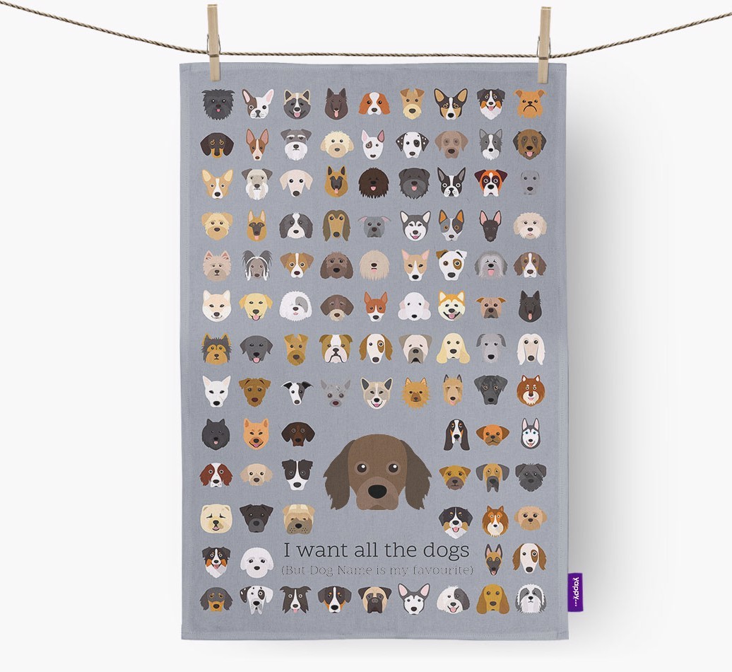 Personalised 'I want all the dogs' Tea Towel