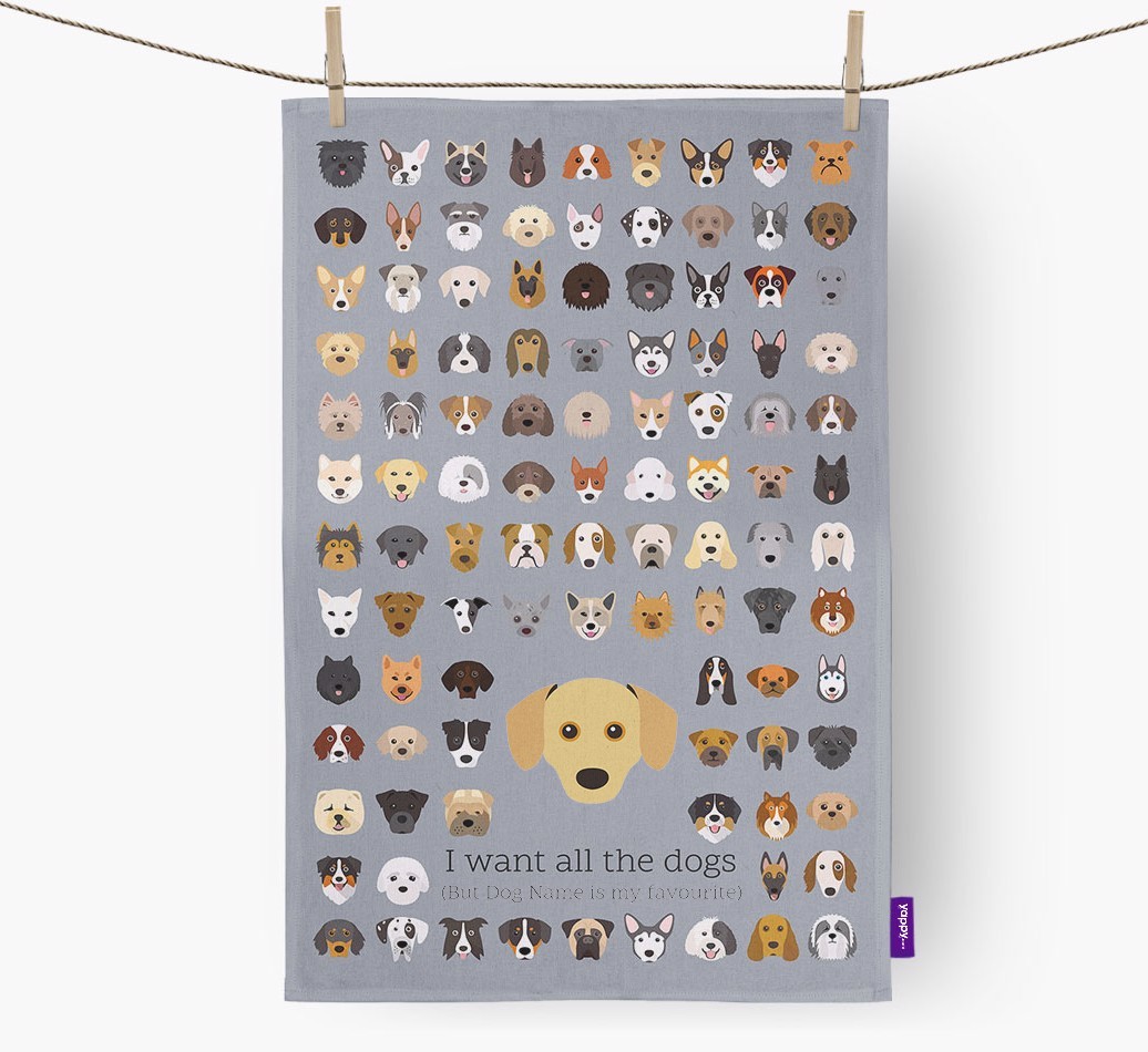 Personalised 'I want all the dogs' Tea Towel