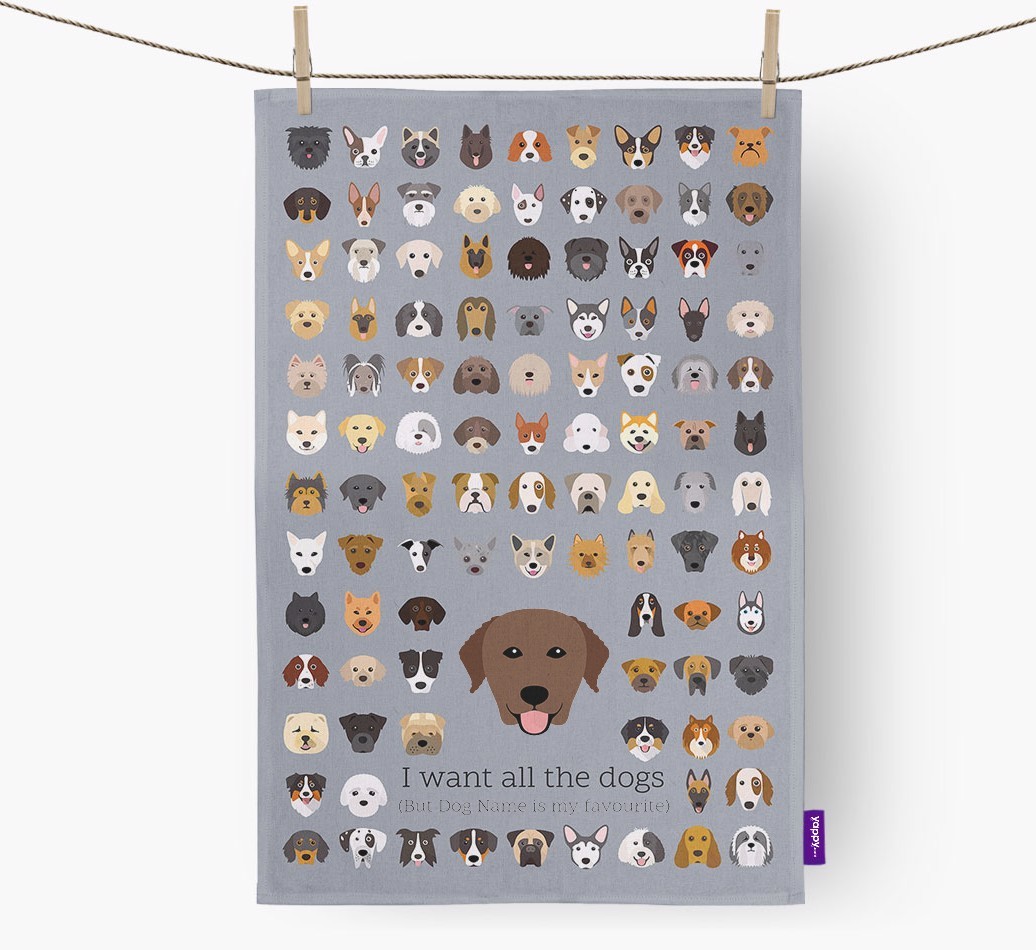 Personalised 'I want all the dogs' Tea Towel