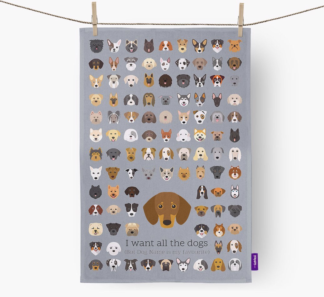 Personalised 'I want all the dogs' Tea Towel