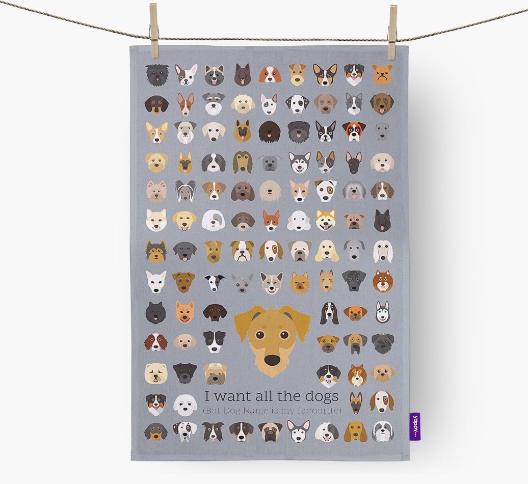 Personalised 'I want all the dogs' Tea Towel