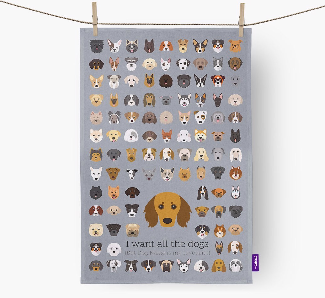 Personalised 'I want all the dogs' Tea Towel