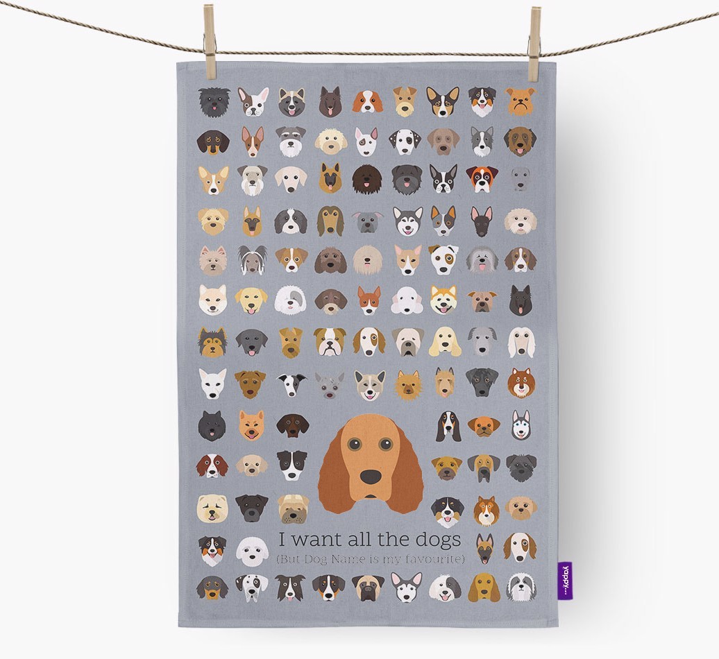 Personalised 'I want all the dogs' Tea Towel