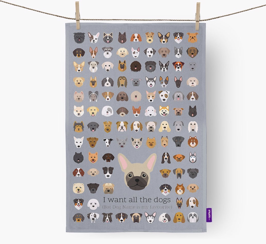 Personalised 'I want all the dogs' Tea Towel