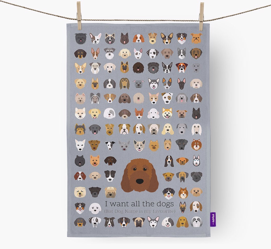 Personalised 'I want all the dogs' Tea Towel