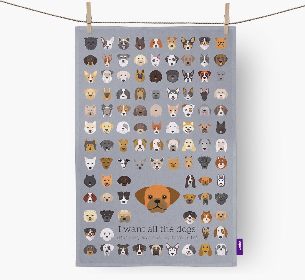 Personalised 'I want all the dogs' Tea Towel