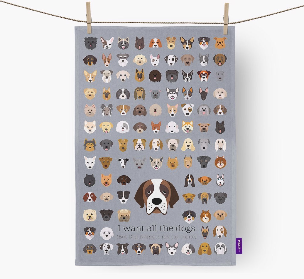 Personalised 'I want all the dogs' Tea Towel