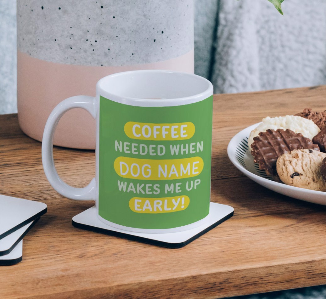 Coffee Needed when...: Mug, Personalized for your {breedFullName}