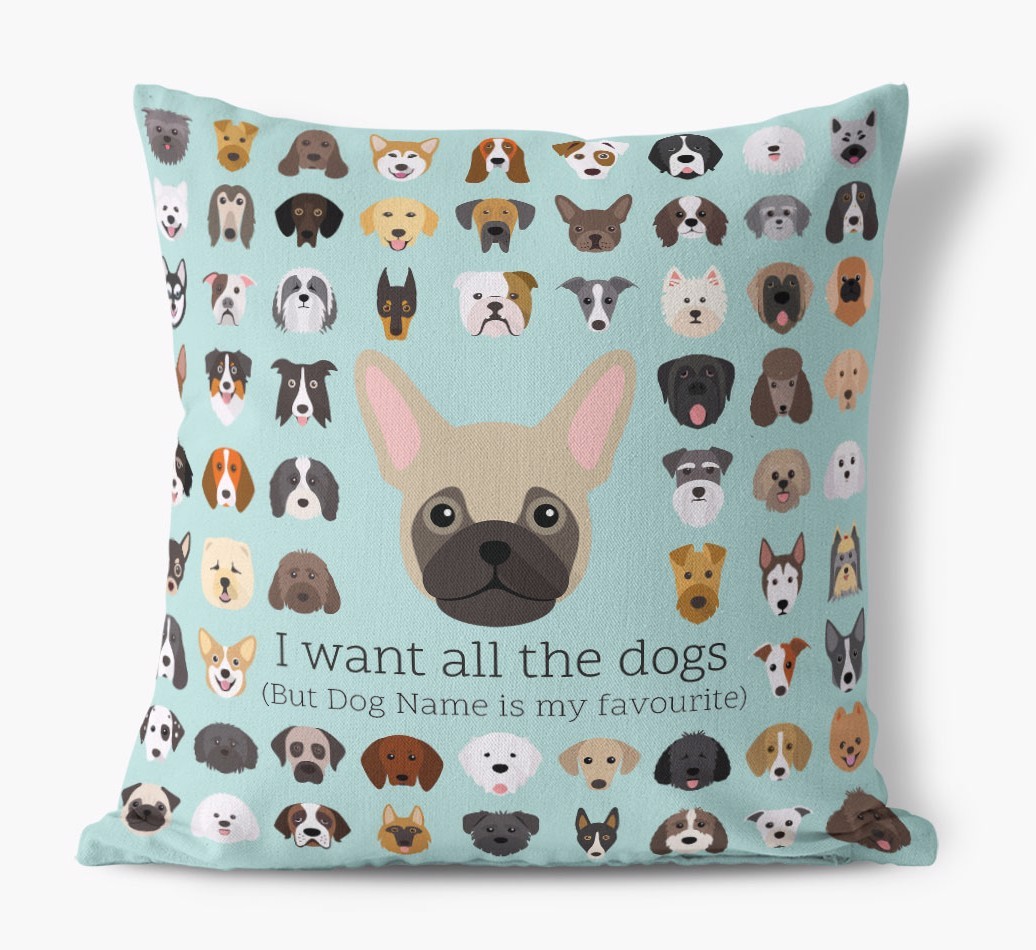 I Want All the Dogs: Personalised {breedFullName} Canvas Cushion 