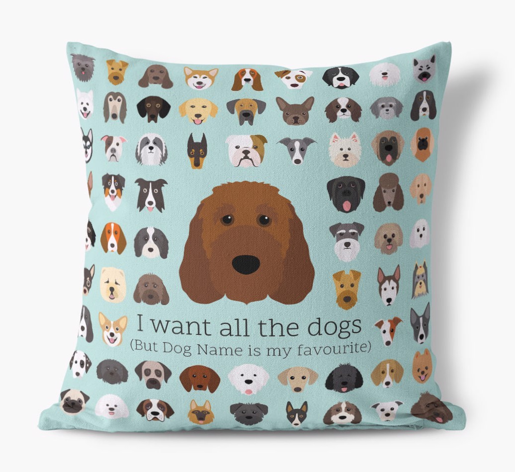 I Want All the Dogs: Personalised {breedFullName} Canvas Cushion 