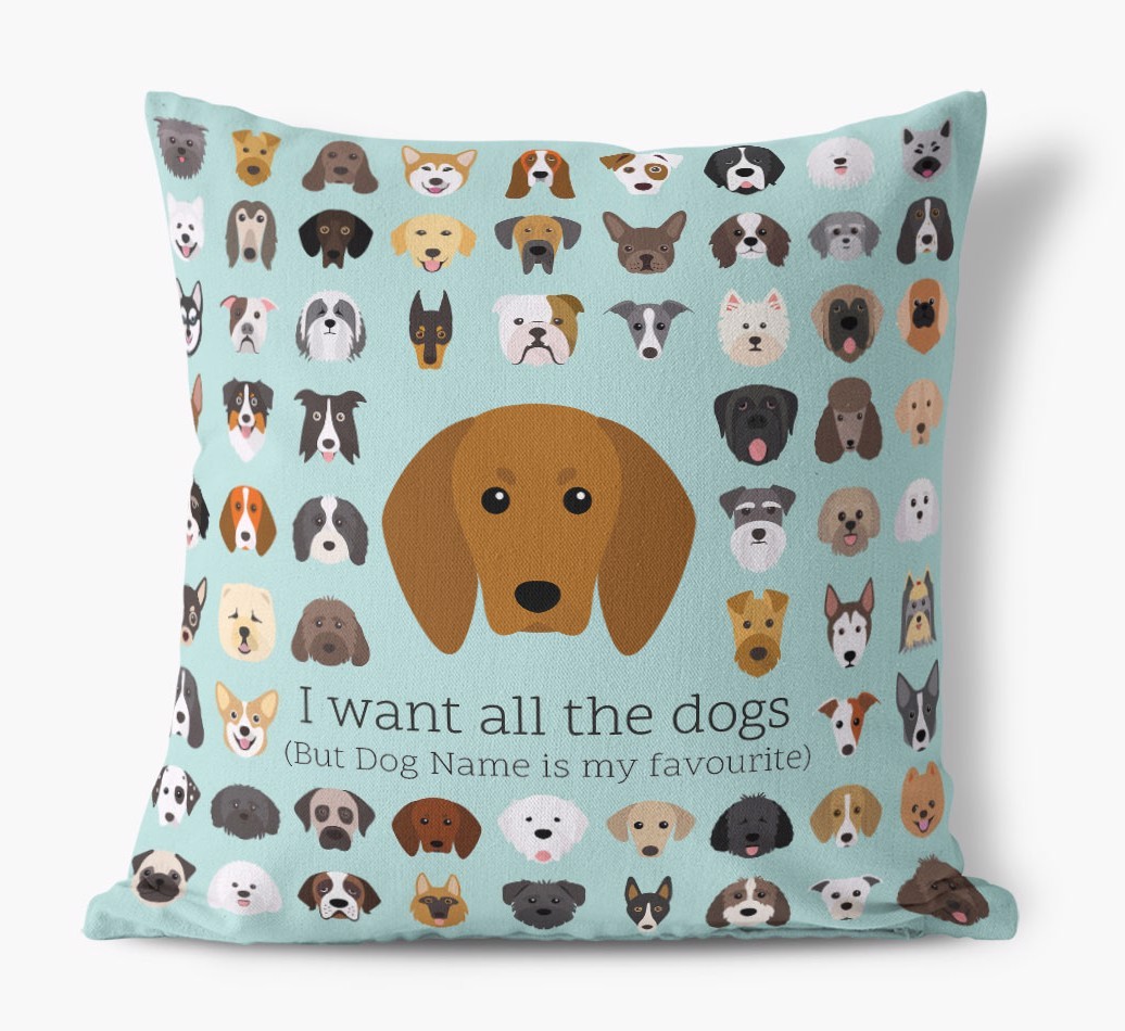 I Want All the Dogs: Personalised {breedFullName} Canvas Cushion 