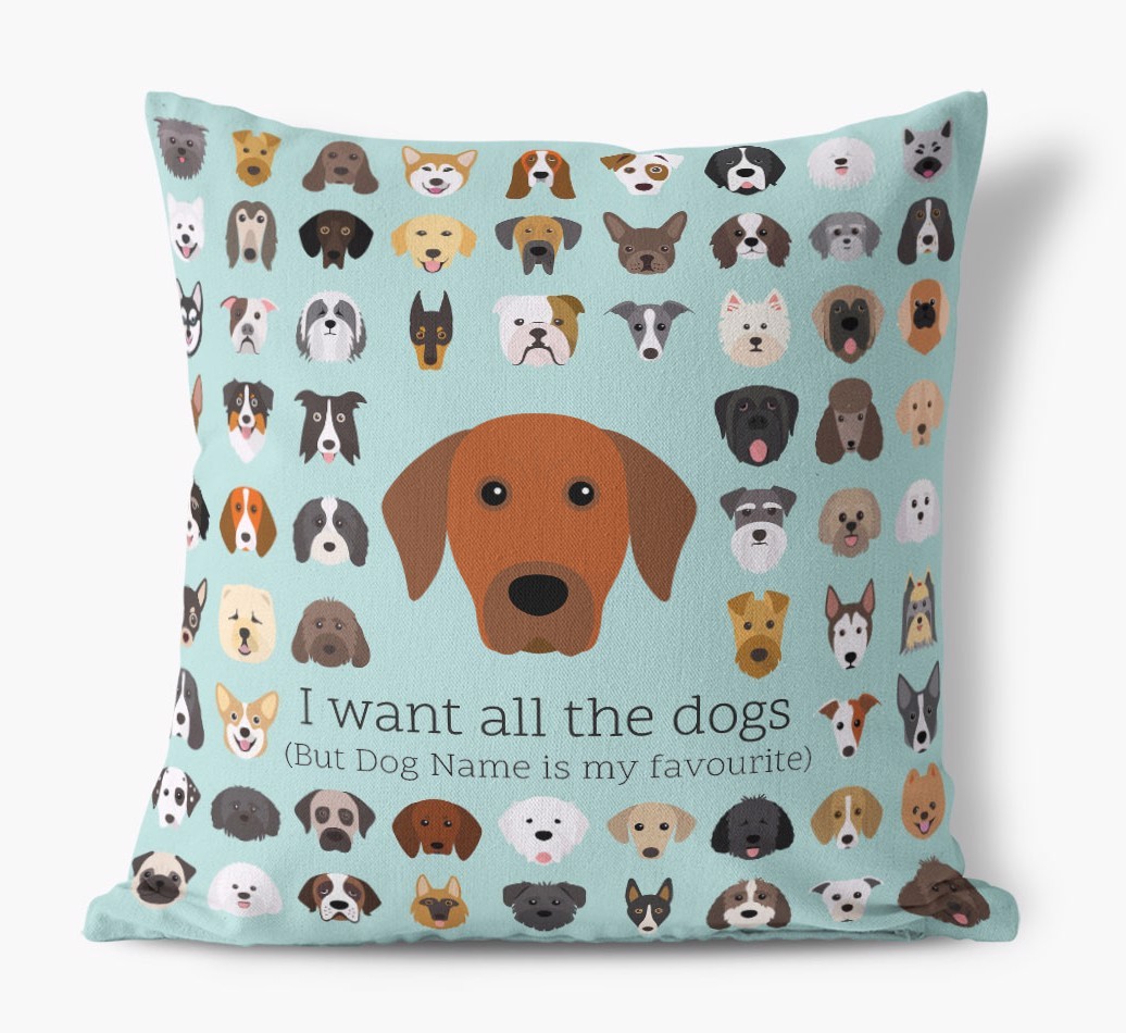 I Want All the Dogs: Personalised {breedFullName} Canvas Cushion 