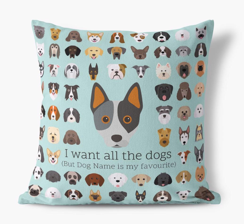 I Want All the Dogs: Personalized {breedFullName} Canvas Pillow