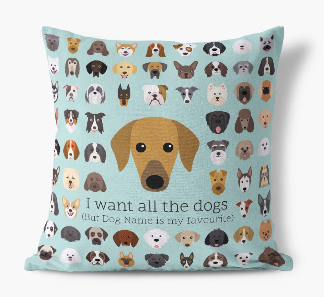 I Want All the Dogs: Personalized {breedFullName} Canvas Pillow