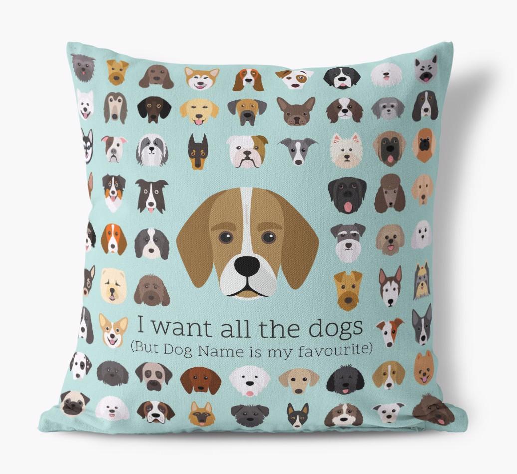 I Want All the Dogs: Personalized {breedFullName} Canvas Pillow
