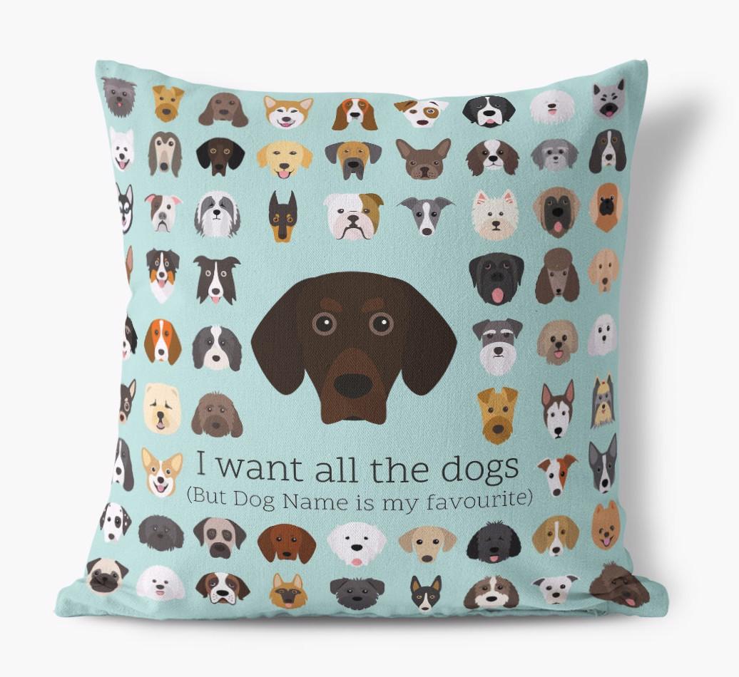 I Want All the Dogs: Personalized {breedFullName} Canvas Pillow