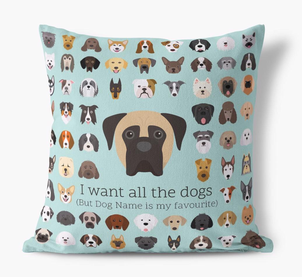 I Want All the Dogs: Personalized {breedFullName} Canvas Pillow