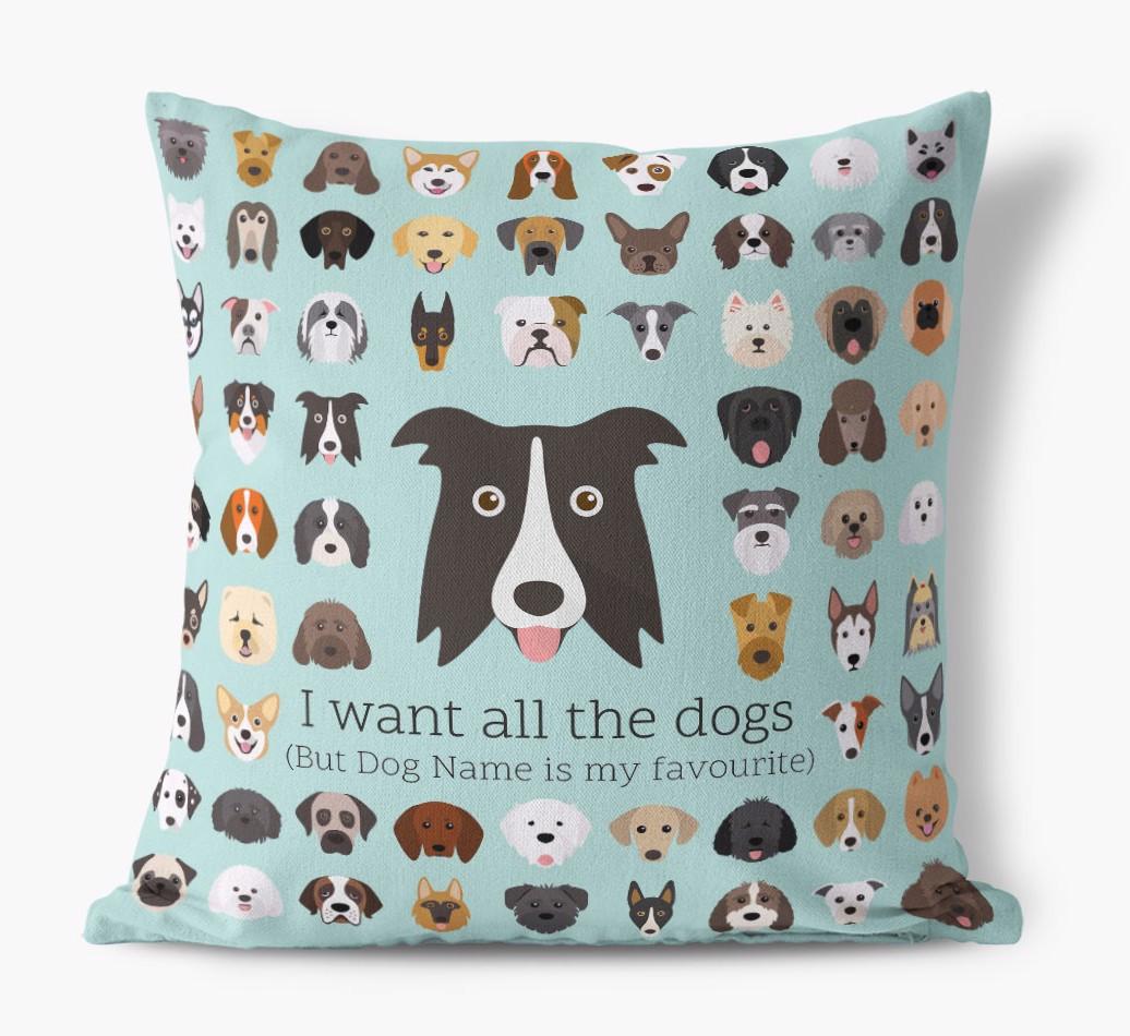 I Want All the Dogs: Personalized {breedFullName} Canvas Pillow