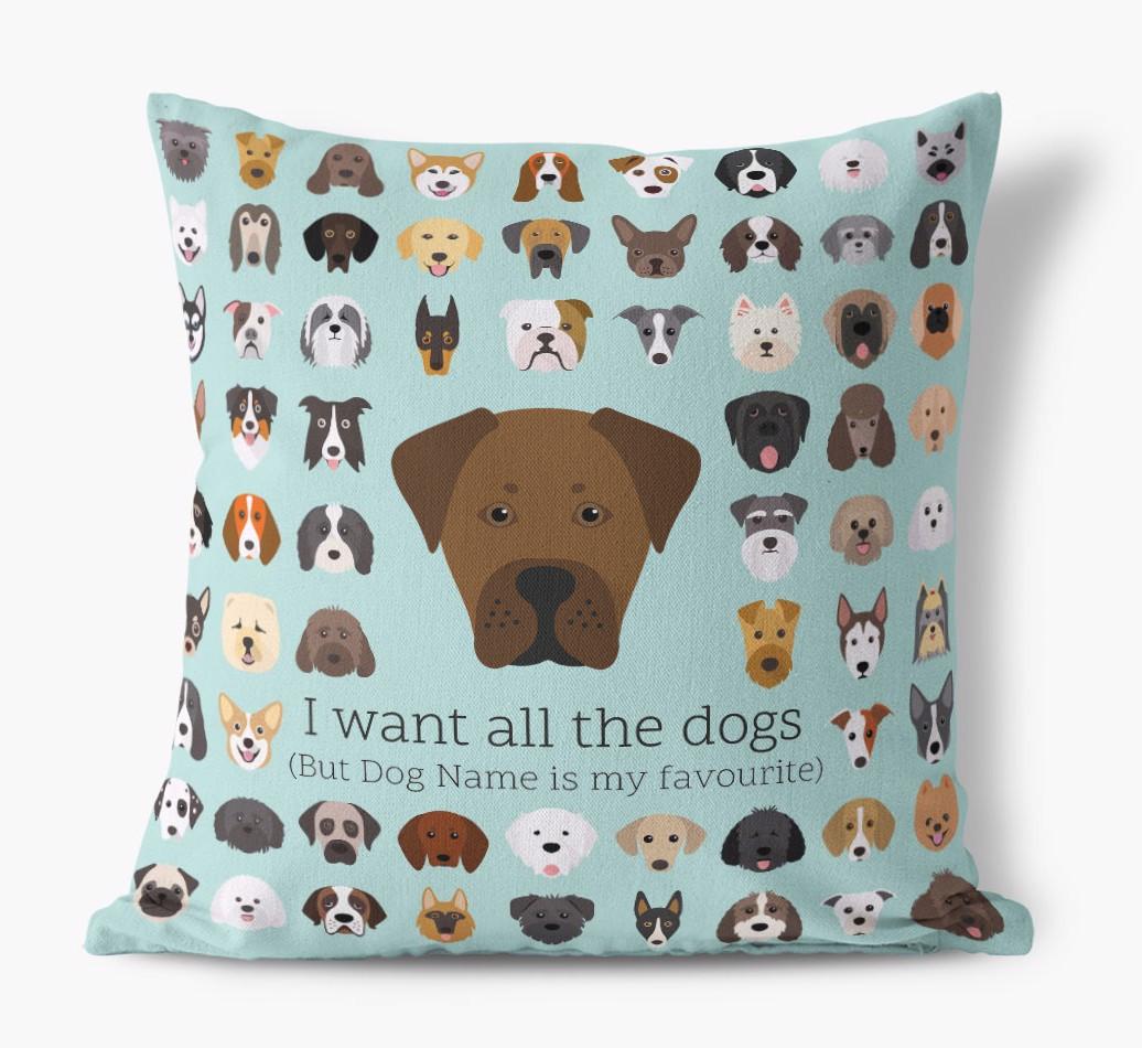 I Want All the Dogs: Personalized {breedFullName} Canvas Pillow