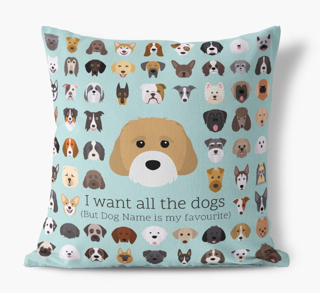 I Want All the Dogs: Personalized {breedFullName} Canvas Pillow