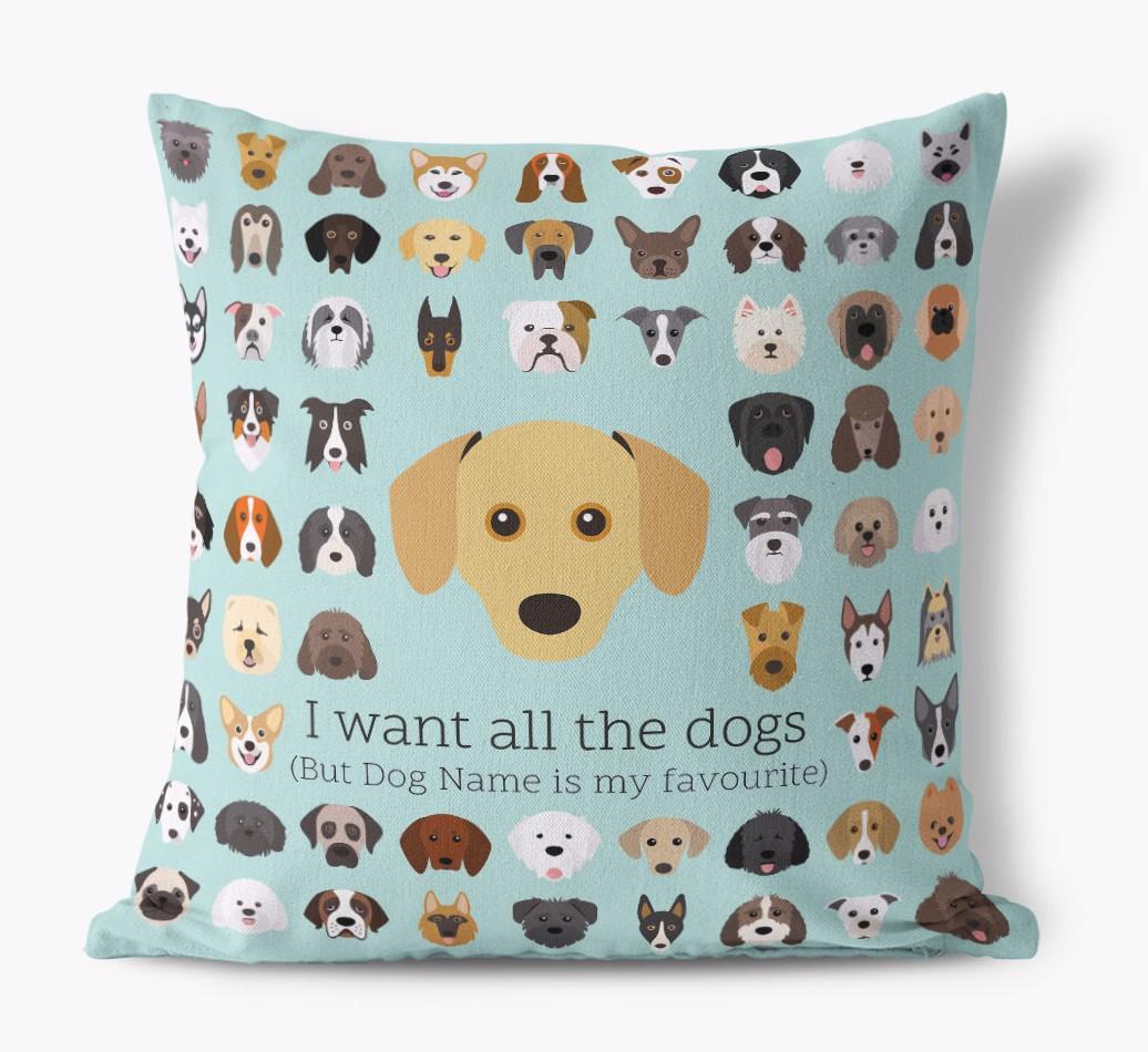 I Want All the Dogs: Personalized {breedFullName} Canvas Pillow