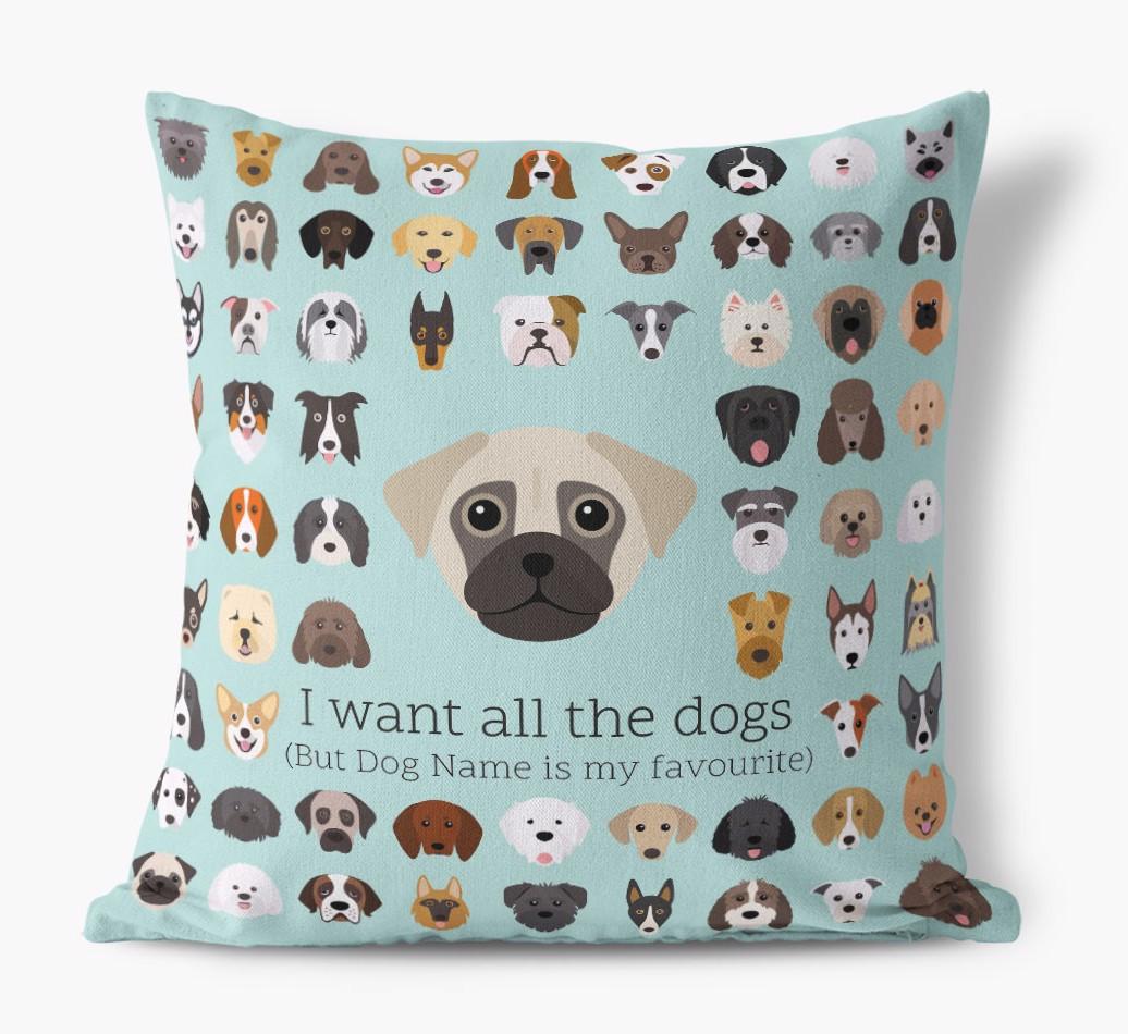 I Want All the Dogs: Personalized {breedFullName} Canvas Pillow