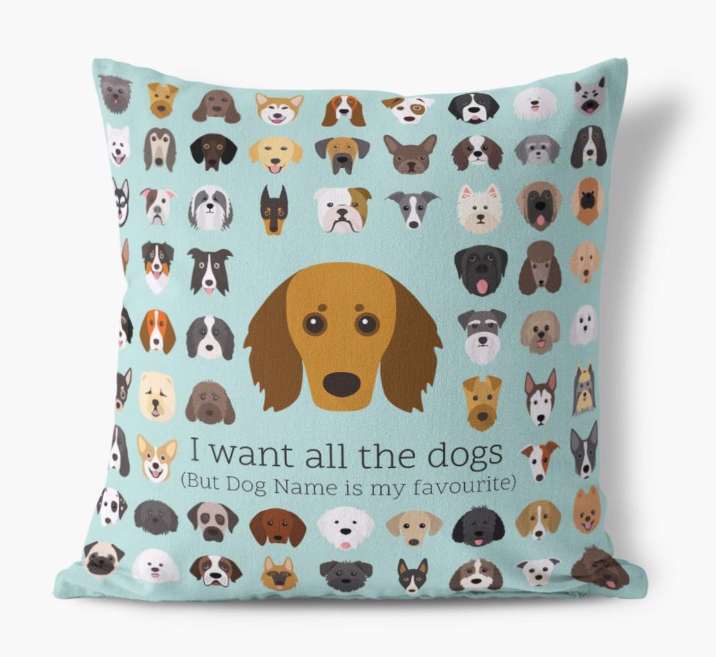 I Want All the Dogs: Personalized {breedFullName} Canvas Pillow